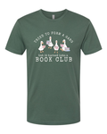 A royal pine short-sleeve crewneck t-shirt with a graphic print on the front. The graphic features four cartoon geese holding stacks of books, with the text 'Tried to form a gang but it turned into a BOOK CLUB' in white.