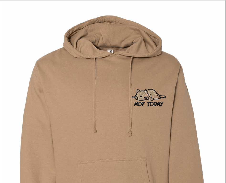 Not today sweatshirt
