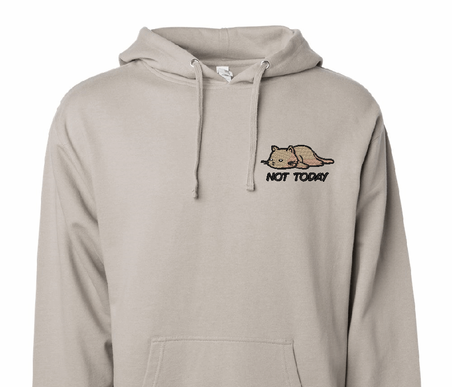 Not today sweatshirt